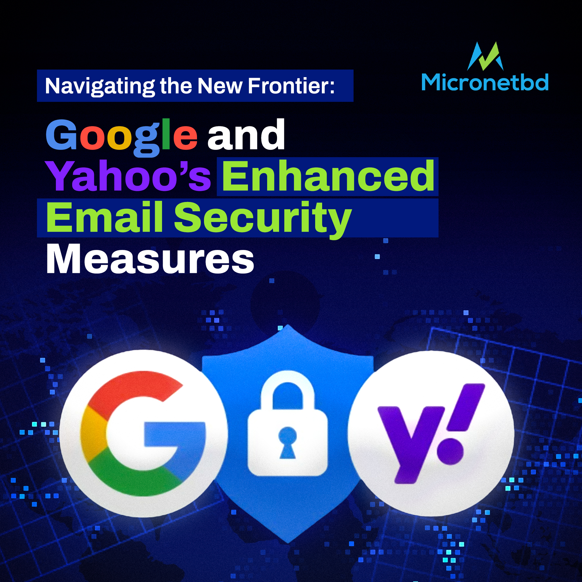 romotional graphic highlighting Google and Yahoo's Enhanced Email Security Measures with branded shields, digital background, and Micronetbd logo.