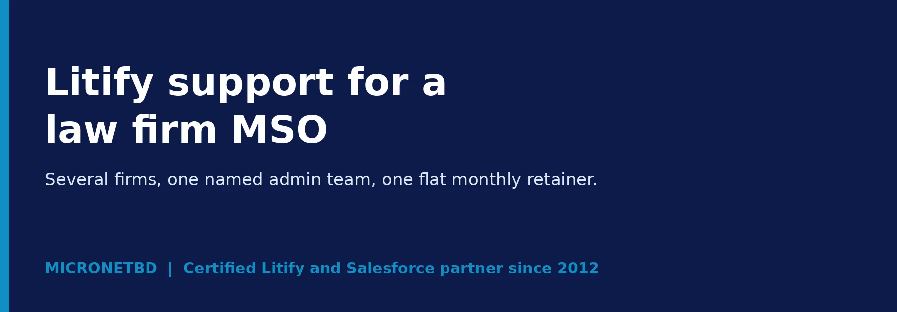 Litify support for a law firm MSO: several firms, one named admin team, one flat monthly retainer